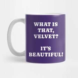 What is that velvet? It's beautiful Mug